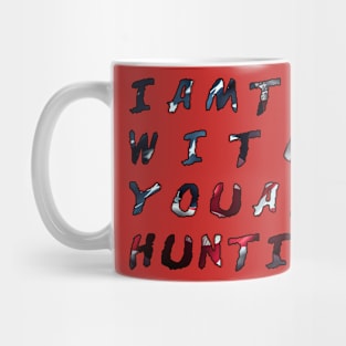I am the witch you are hunting Mug